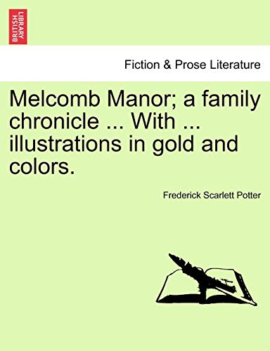 Melcomb Manor a Family Chronicle with Illustrations in Gold and Colors [Paperback]