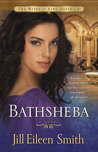 Bathsheba A Novel (the Wives Of King David) [Paperback]