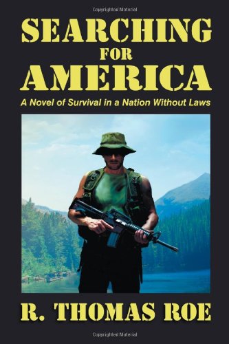 Searching For America A Novel Of Survival In A Nation Without Laws [Paperback]