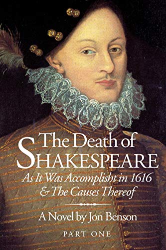 The Death Of Shakespeare As It Was Accomplisht In 1616 And The Causes Thereof [Paperback]