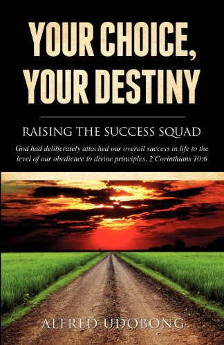 Your Choice, Your Destiny [Paperback]