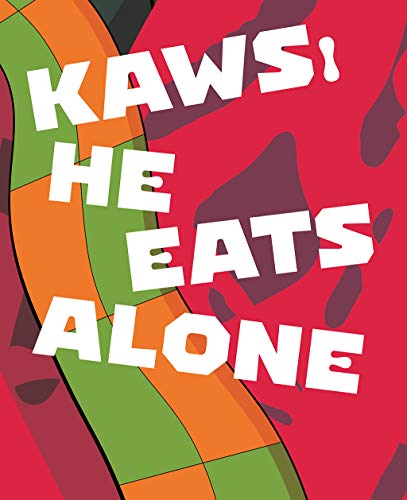 KAWS He Eats Alone [Hardcover]