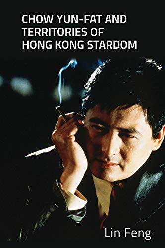 Chow Yun-fat and Territories of Hong Kong Stardom [Paperback]