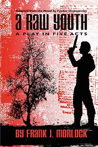 A Raw Youth A Play In Five Acts [Paperback]