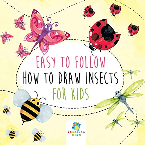 Easy to Follow How to Draw Insects for Kids [Paperback]