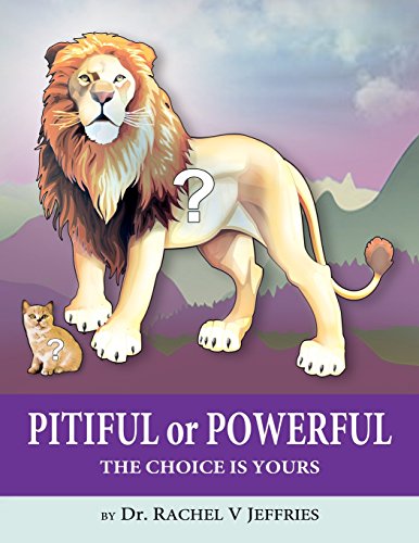 Pitiful Or Powerful The Choice Is Yours [Paperback]