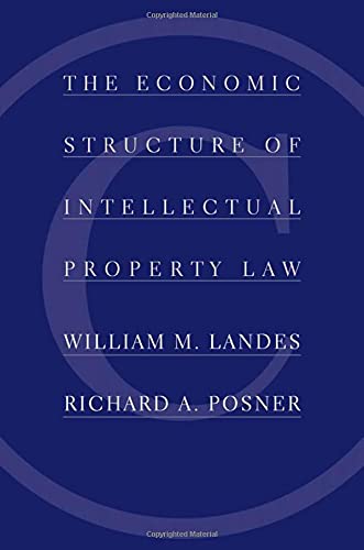 The Economic Structure of Intellectual Property Law [Hardcover]