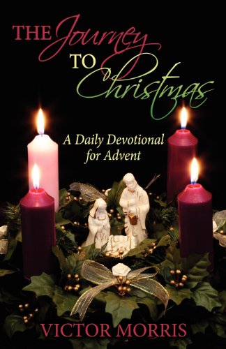 The Journey To Christmas A Daily Devotional For Advent [Paperback]