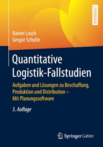 Quantitative Logistik-Fallstudien Aufgaben und Lsungen zu Beschaffung, Produkt [Paperback]