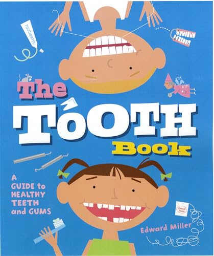 The Tooth Book A Guide to Healthy Teeth and Gums [Paperback]