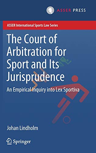 The Court of Arbitration for Sport and Its Jurisprudence An Empirical Inquiry i [Hardcover]