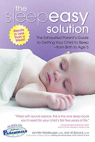The Sleepeasy Solution The Exhausted Parent&39s Guide to Getting Your Child t [Paperback]
