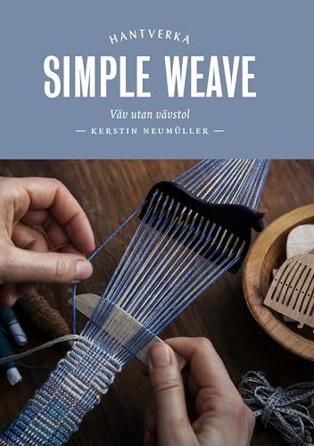 Simple Weave Create beautiful pieces without a loom [Hardcover]