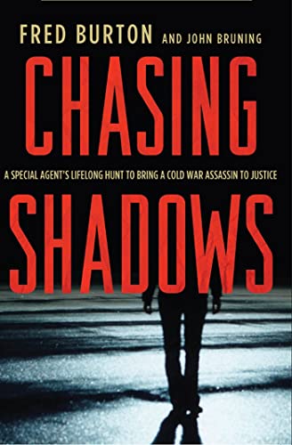 Chasing Shadows A Special Agent's Lifelong Hunt to Bring a Cold War Assassin to [Paperback]