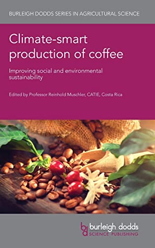 Climate-smart production of coffee Improving social and environmental sustainab [Hardcover]