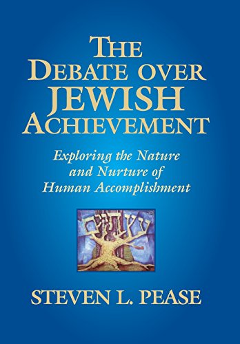 The Debate Over Jewish Achievement Exploring The Nature And Nurture Of Human Ac [Hardcover]