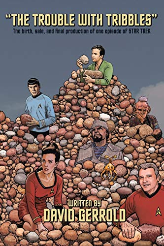 The Trouble With Tribbles The Birth, Sale, And Final Production Of One Episode  [Paperback]