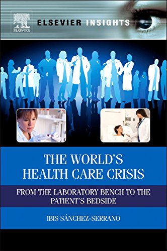 The World's Health Care Crisis From the Laboratory Bench to the Patient's Bedsi [Hardcover]