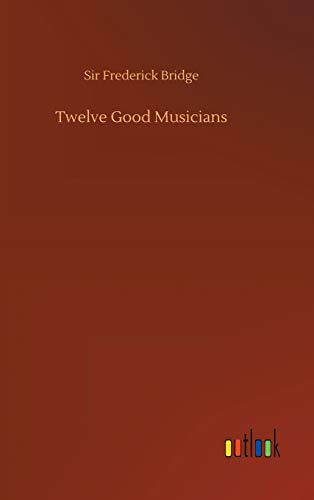 Twelve Good Musicians