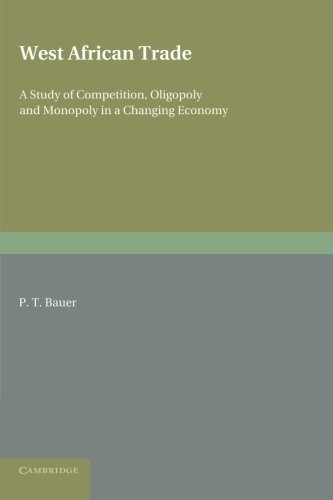 West African Trade A Study of Competition, Oligopoly and Monopoly in a Changing [Paperback]