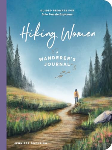 Hiking Women A Guided Journal for Solo Female Wanderers [Paperback]