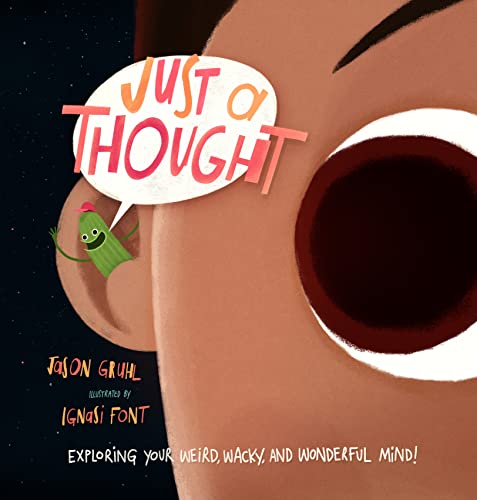 Just a Thought Exploring Your Weird, Wacky, and Wonderful Mind [Hardcover]
