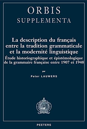 La description du francais entre la tradition grammaticale et la modernite lingu [Paperback]