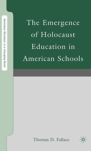 The Emergence of Holocaust Education in American Schools [Hardcover]
