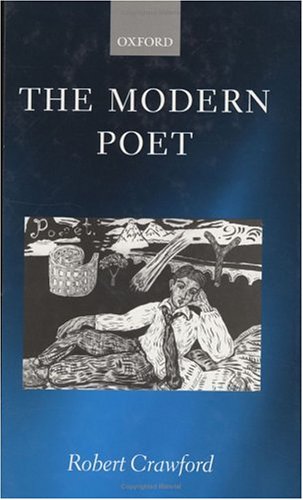 The Modern Poet Poetry, Academia, and Knowledge since the 1750s [Hardcover]