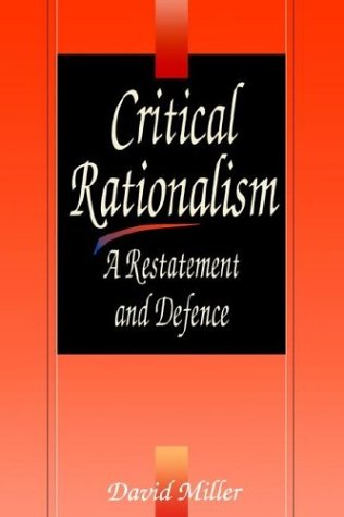 Critical Rationalism A Restatement and Defence [Paperback]