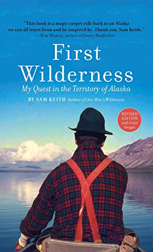First Wilderness, Revised Edition My Quest in the Territory of Alaska [Hardcover]