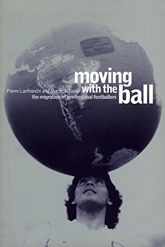 Moving with the Ball The Migration of Professional Footballers [Paperback]