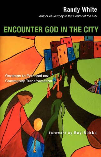 Encounter God In The City Onramps To Personal And Community Transformation [Paperback]