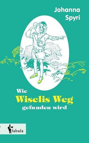 Wie Wiselis Weg Gefunden Wird (german Edition) [Paperback]