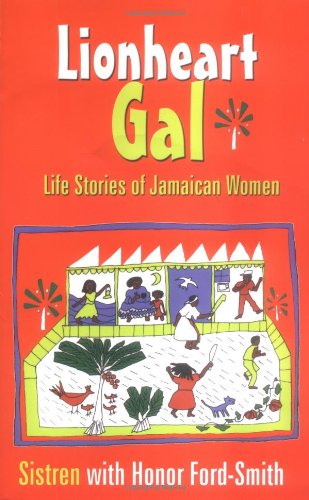 Lionheart Gal Life Stories Of Jamaican Women (caribbean Cultural Studies) [Paperback]