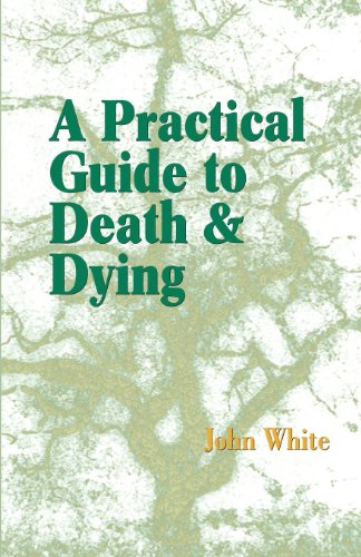 A Practical Guide To Death And Dying [Paperback]