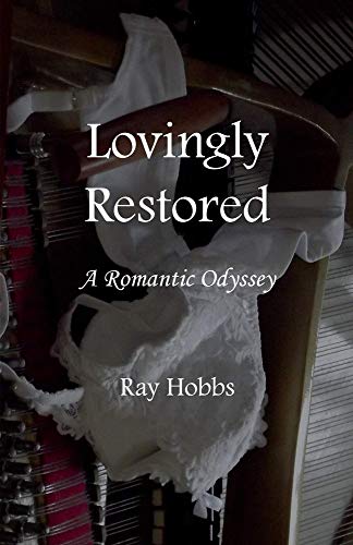 Lovingly Restored A Romantic Odyssey [Paperback]