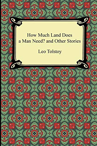 How Much Land Does A Man Need And Other Stories [Paperback]