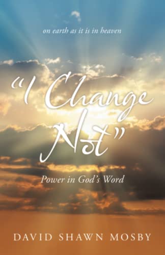 I Change Not  Power in God's Word [Paperback]