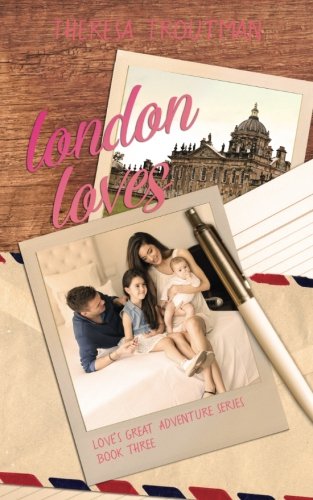 London Loves Love's Great Adventure Series - Book Three (volume 3) [Paperback]