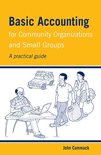 Basic Accounting for Community Organizations and Small Groups A practical guide [Paperback]