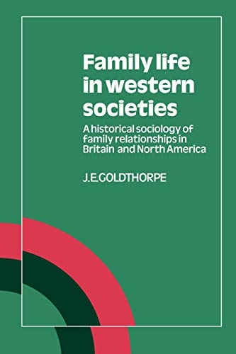 Family Life in Western Societies A Historical Sociology of Family Relationships [Paperback]