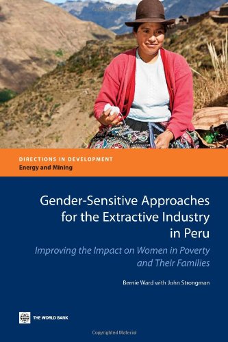 Gender-Sensitive Approaches for the Extractive Industry in Peru Improving the I [Paperback]
