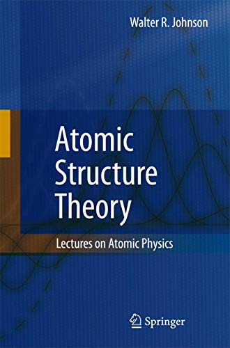 Atomic Structure Theory Lectures on Atomic Physics [Hardcover]