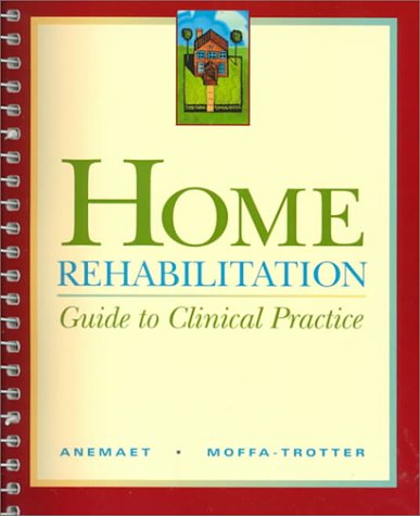 Home Rehabilitation Guide to Clinical Practice [Paperback]