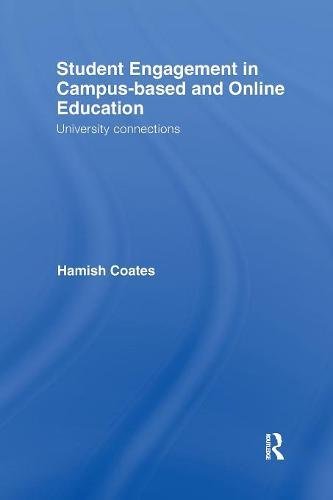 Student Engagement in Campus-Based and Online Education University Connections [Paperback]