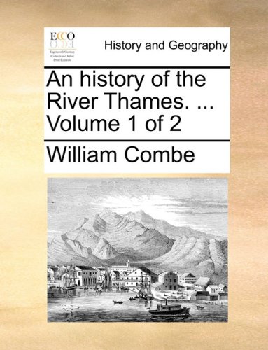 An History Of The River Thames. ...  Volume 1 Of 2 [Paperback]