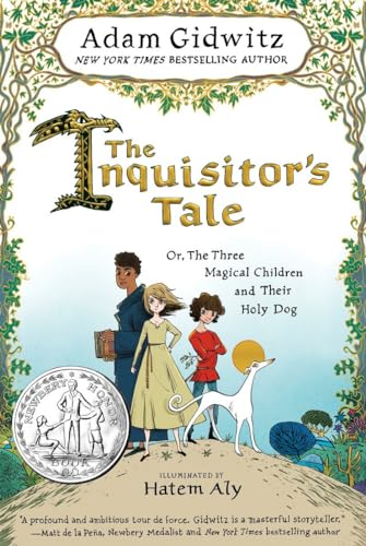 The Inquisitor's Tale Or, The Three Magical Children and Their Holy Dog [Hardcover]