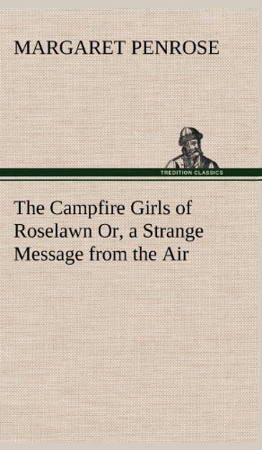 Campfire Girls of Roselawn or, a Strange Message from the Air [Hardcover]