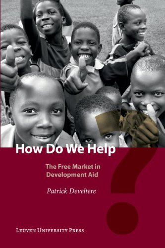 How Do We Help The Free Market In Development Aid [Paperback]
